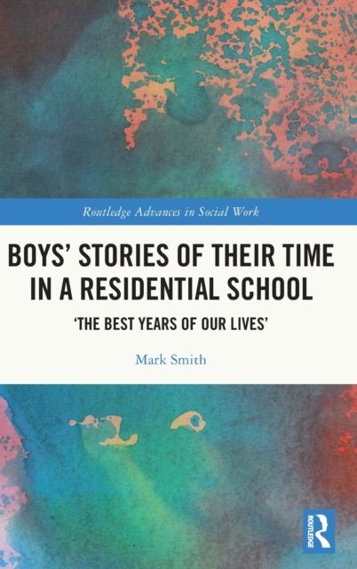 Boys’ Stories of Their Time in a Residential School : ‘The Best Years of Our Lives’