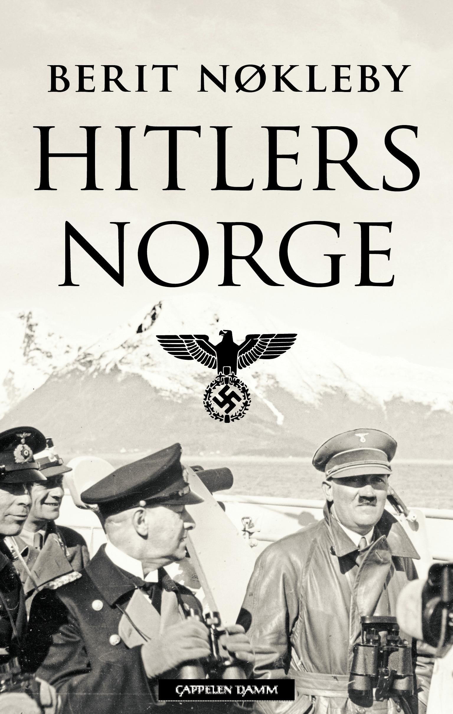 Hitlers Norge : okkupasjonsmakten 1940-1945