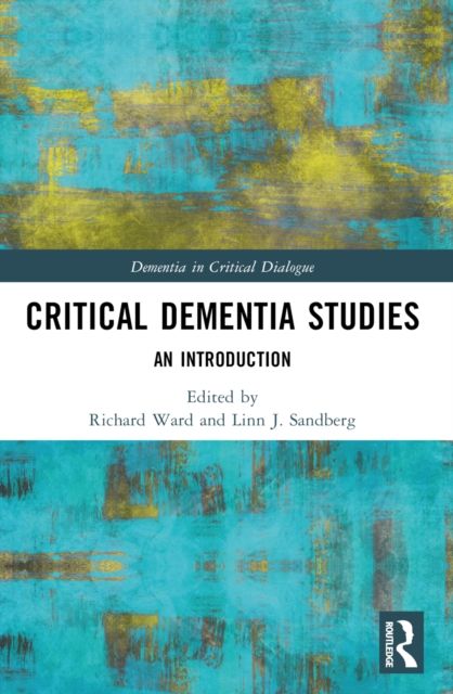 Critical Dementia Studies : An Introduction