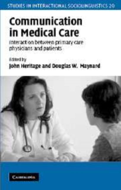 Communication in Medical Care : Interaction between Primary Care Physicians and Patients
