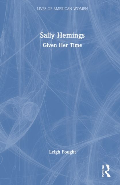 Sally Hemings : Given Her Time