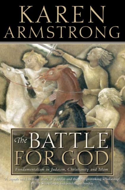 The Battle for God : Fundamentalism in Judaism, Christianity and Islam
