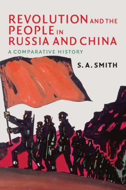 Revolution and the People in Russia and China : A Comparative History