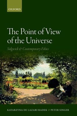 The Point of View of the Universe : Sidgwick and Contemporary Ethics