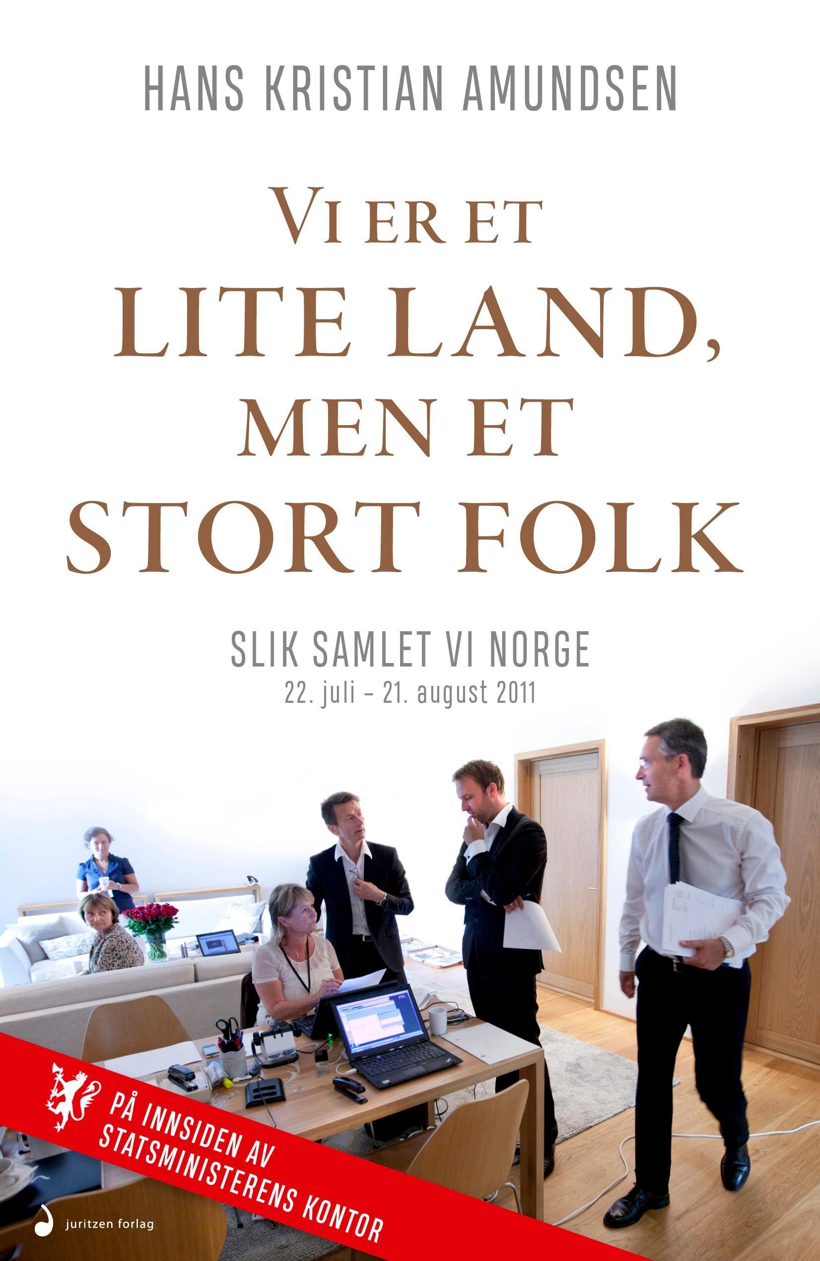 Vi er et lite land, men et stort folk : slik samlet vi Norge 22. juli-21. august 2011