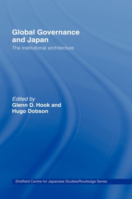 Global Governance and Japan : The Institutional Architecture