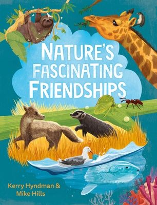 Nature's Fascinating Friendships : Survival of the friendliest – how plants and animals work together