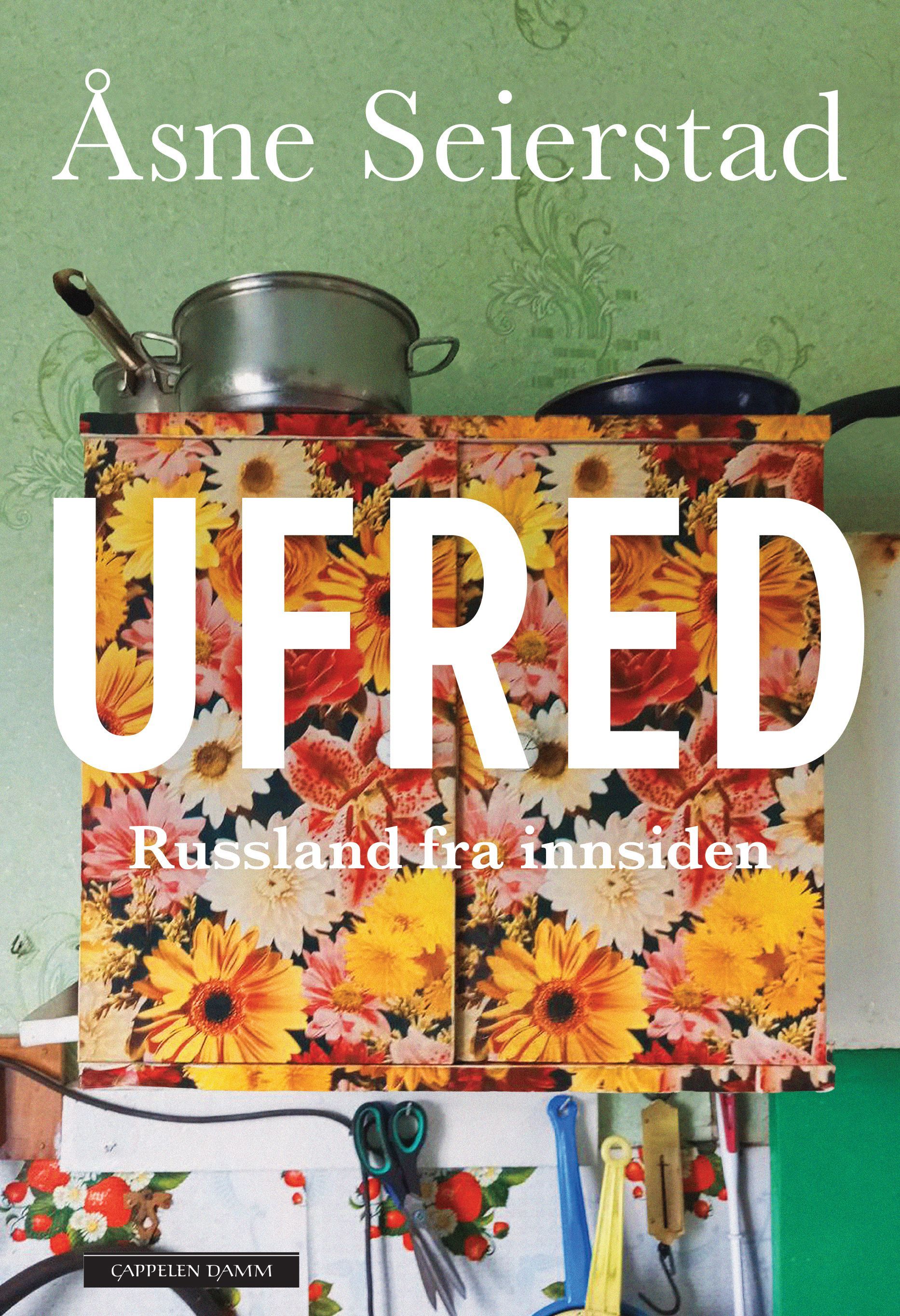 Ufred : Russland fra innsiden