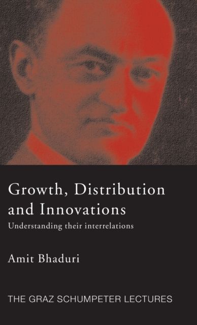 Growth, Distribution and Innovations : Understanding their Interrelations