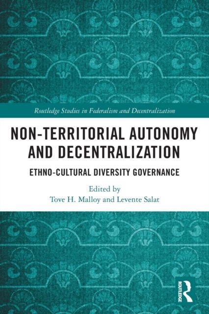 Non-Territorial Autonomy and Decentralization : Ethno-Cultural Diversity Governance