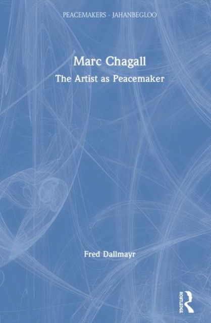 Marc Chagall : The Artist as Peacemaker
