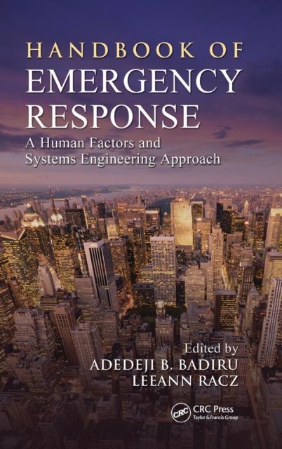 Handbook of Emergency Response : A Human Factors and Systems Engineering Approach