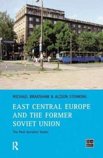East Central Europe and the former Soviet Union : The Post-Socialist States