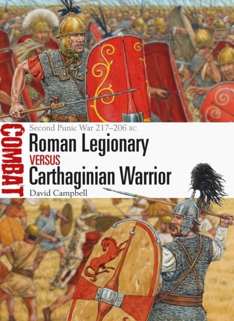 Roman Legionary vs Carthaginian Warrior : Second Punic War 217–206 BC