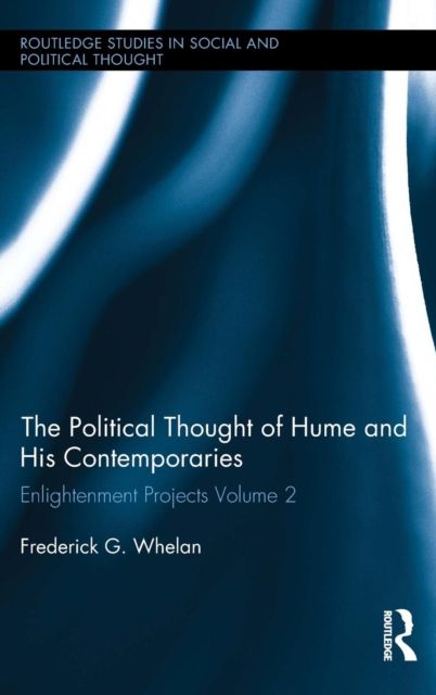 Political Thought of Hume and his Contemporaries : Enlightenment Projects Vol. 2