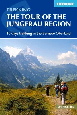 Tour of the Jungfrau Region : 10 days trekking in the Bernese Oberland