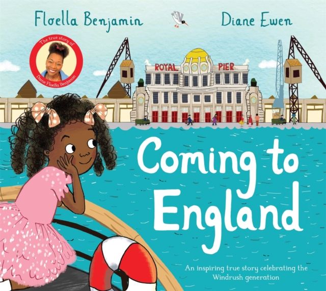 Coming to England : An Inspiring True Story Celebrating the Windrush Generation