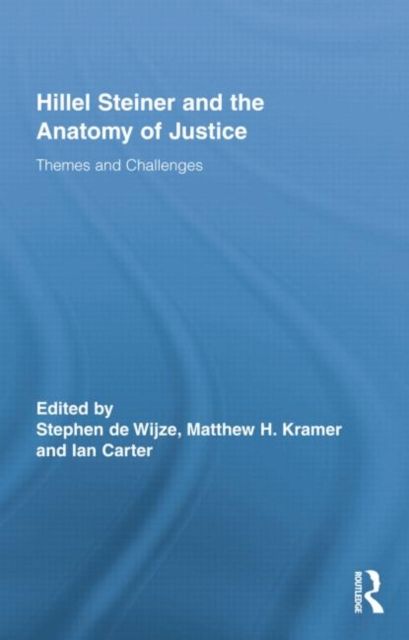 Hillel Steiner and the Anatomy of Justice : Themes and Challenges