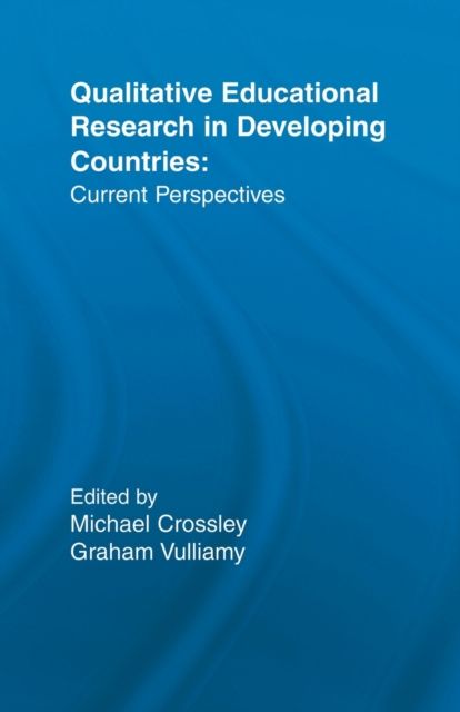 Qualitative Educational Research in Developing Countries : Current Perspectives