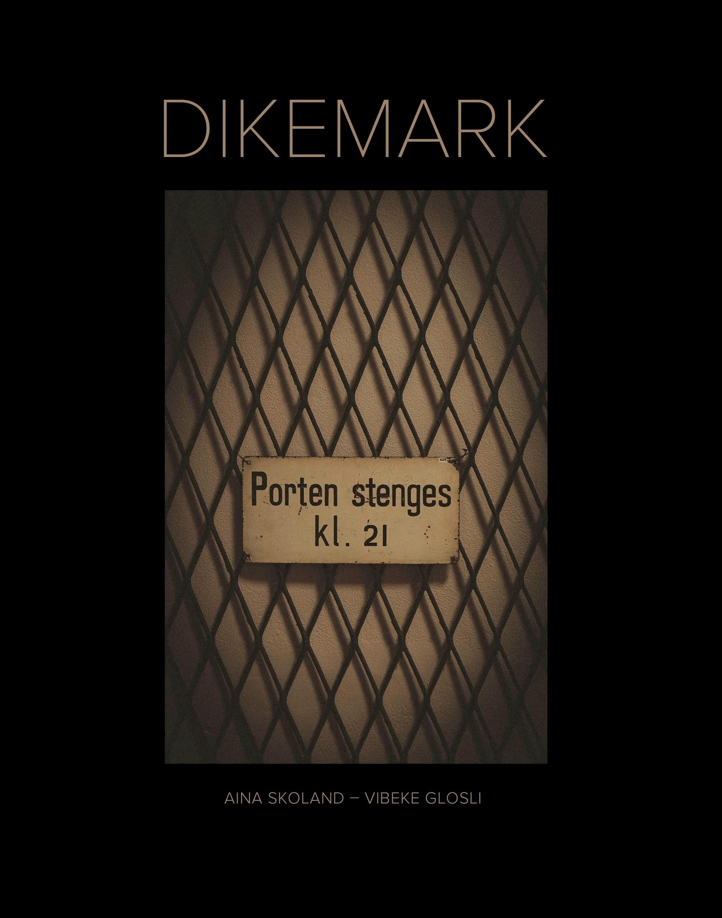 Dikemark : porten stenges kl. 21
