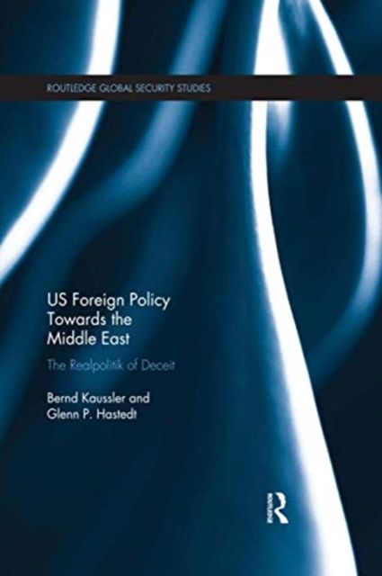 US Foreign Policy Towards the Middle East : The Realpolitik of Deceit