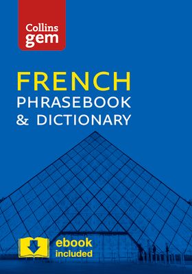 Collins French Phrasebook and Dictionary Gem Edition : Essential Phrases and Words in a Mini, Travel-Sized Format