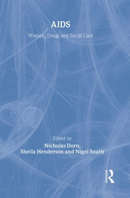 AIDS: Women, Drugs and Social Care
