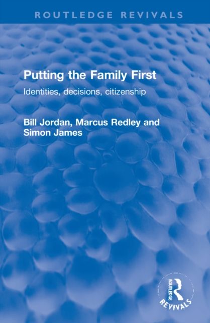 Putting the Family First : Identities, decisions, citizenship