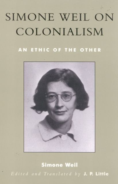 Simone Weil on Colonialism : An Ethic of the Other
