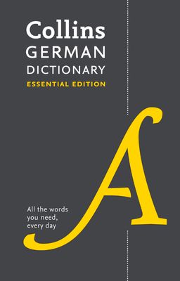 German Essential Dictionary : All the Words You Need, Every Day
