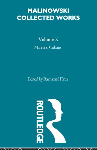 Man and Culture : An Evaluation of the Work of Malinowski [1957]