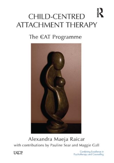Child-Centred Attachment Therapy : The CcAT Programme