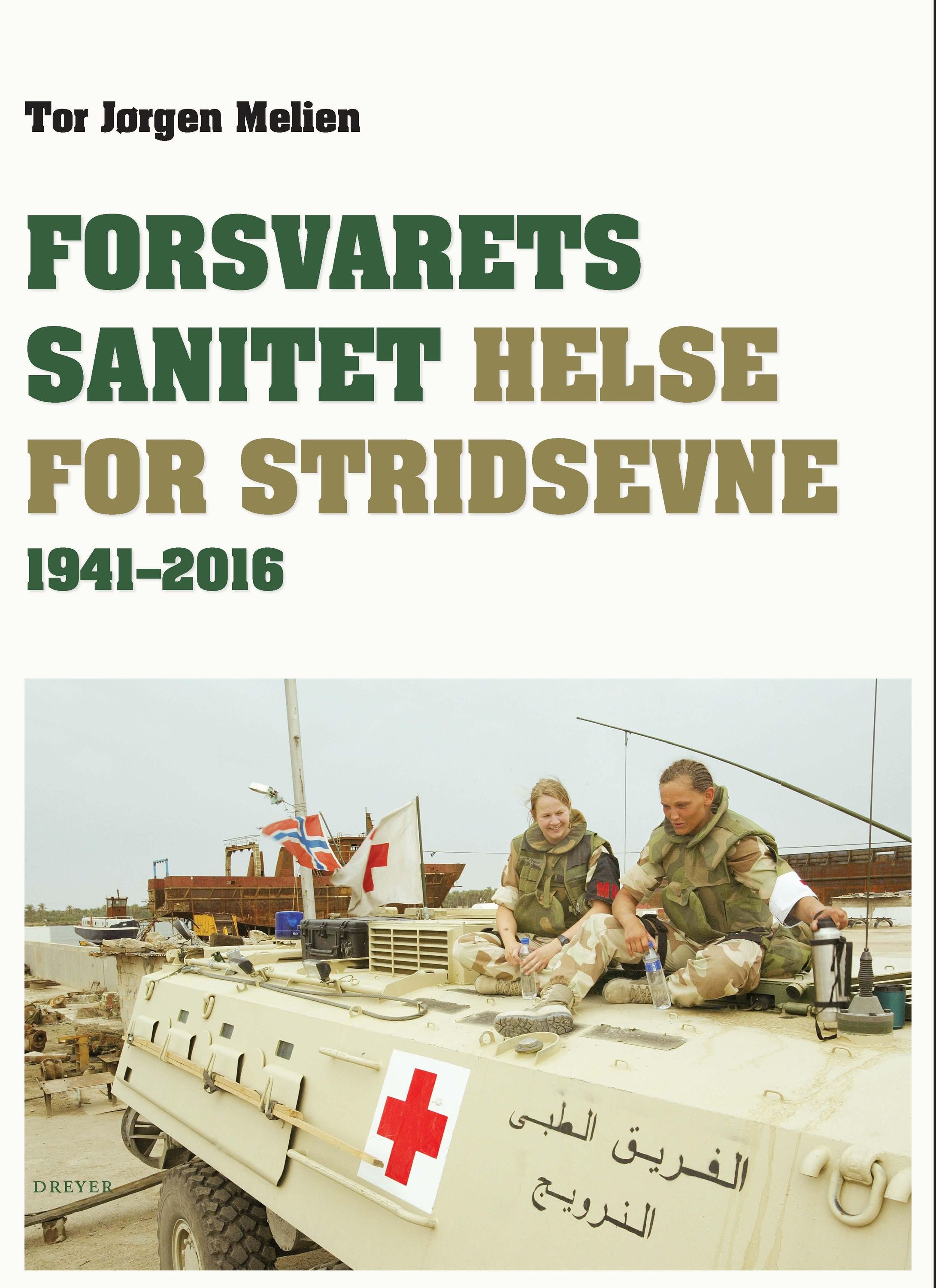 Forsvarets sanitet : helse for stridsevne 1941-2016