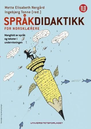 Språkdidaktikk for norsklærere : mangfold av språk og tekster i undervisningen