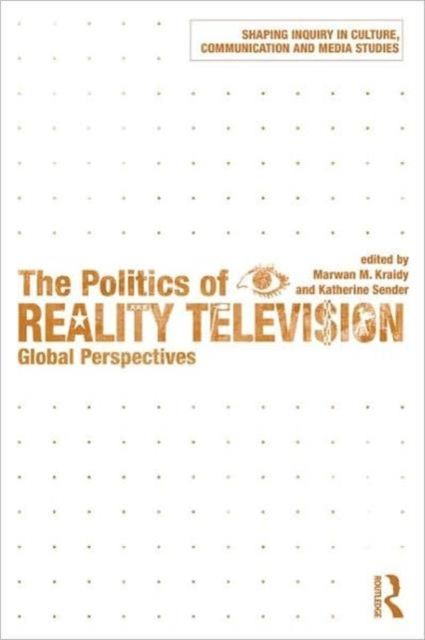The Politics of Reality Television : Global Perspectives