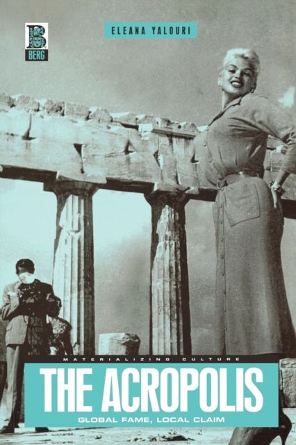 The Acropolis : Global Fame, Local Claim
