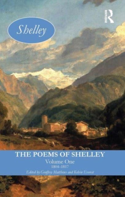 The Poems of Shelley: Volume One : 1804-1817