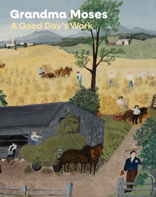 Grandma Moses : A Good Day's Work