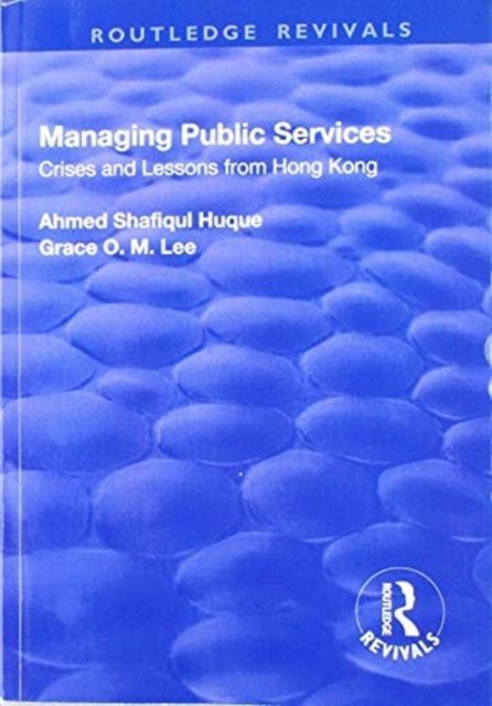 Managing Public Services : Crises and Lessons from Hong Kong