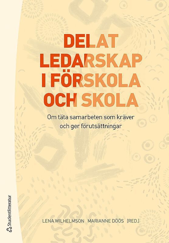 Delat ledarskap i förskola och skola - Om täta samarbeten som kräver och ger förutsättningar
