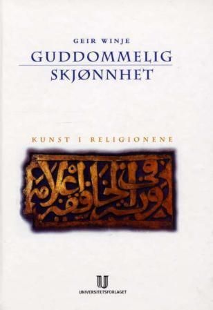 Guddommelig skjønnhet : kunst i religionene