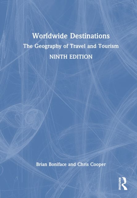 Worldwide Destinations : The Geography of Travel and Tourism