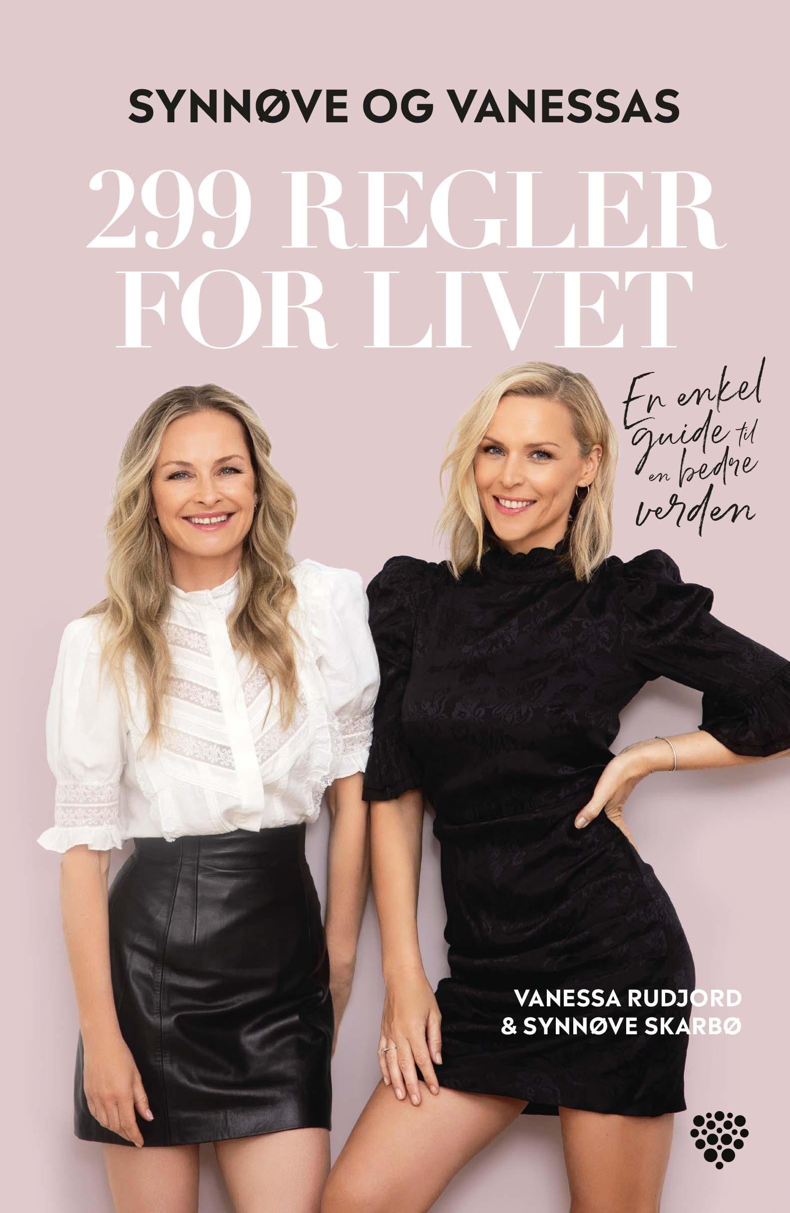 Synnøve og Vanessas 299 regler for livet : en enkel guide til en bedre verden