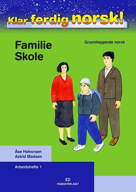 Klar, ferdig, norsk!. Familie, skole