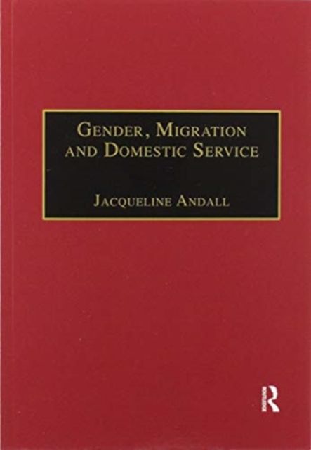 Gender, Migration and Domestic Service : The Politics of Black Women in Italy