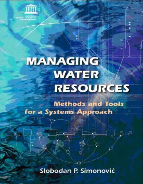 Managing Water Resources : Methods and Tools for a Systems Approach