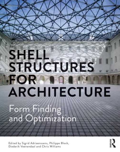 Shell Structures for Architecture : Form Finding and Optimization