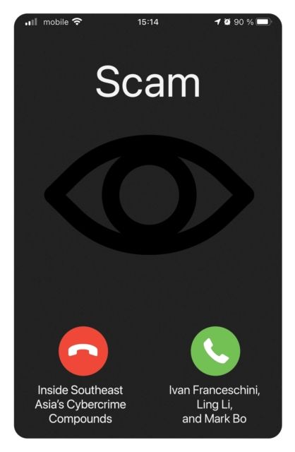 Scam : Inside Southeast Asia's Cybercrime Compounds