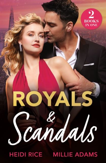 Royals & Scandals : Princess for the Headlines (by Royal Arrangement) / His Highness's Diamond Decree