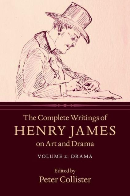 Forsidebilde av The Complete Writings of Henry James on Art and Drama: Volume 2, Drama